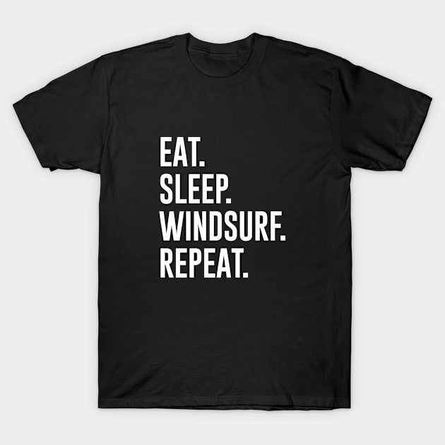 Eat Sleep Windsurf Repeat T-Shirt by redsoldesign